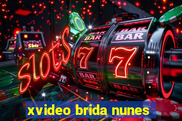 xvideo brida nunes